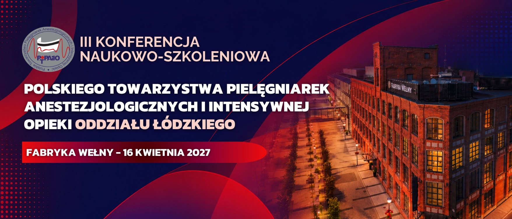 III Konferencja Naukowo - Szkoleniowa Polskiego Towarzystwa Pielęgniarek Anestezjologicznych Oddziału Łódzkiego