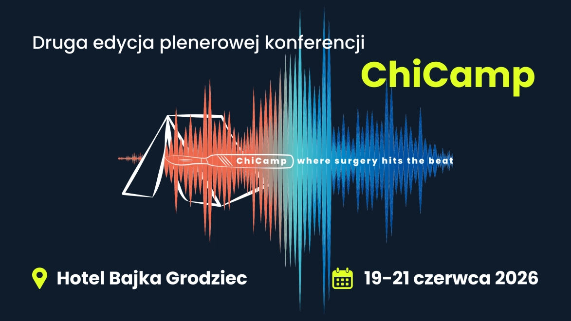 ChiCamp 2026: intensywny trening manualny i interdyscyplinarna wymiana doświadczeń. Elita polskiej chirurgii na innowacyjnej konferencji plenerowej